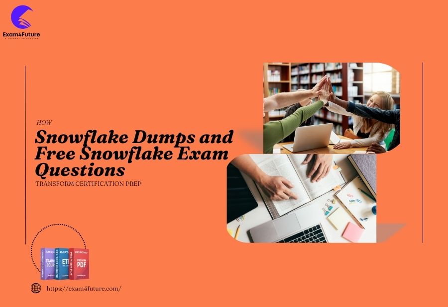 How Snowflake Dumps and Free Exam Questions Transform Certification Prep